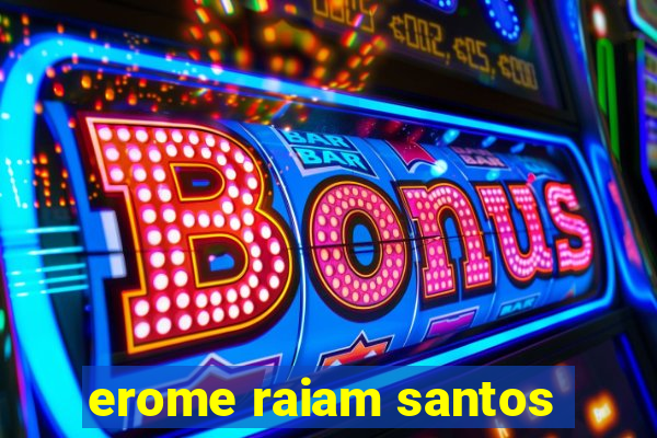 erome raiam santos